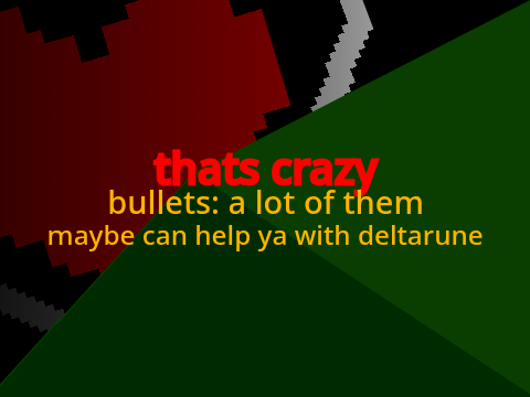 thats crazy (maybe can help ya with deltarune)