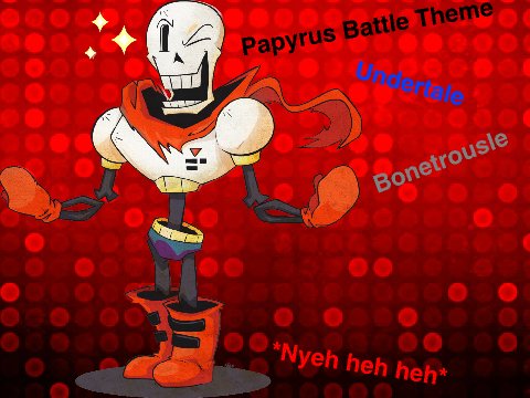 Undertale: Papyrus Battle Theme v.1.1