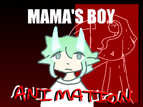 Mama's Boy - Animation Meme