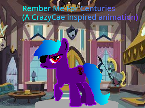 Rember Me For Centuries (A CrazyCae inspired animation)