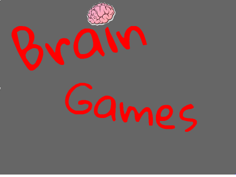 Brain Games!