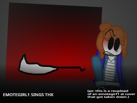 Emotegirl1 sings THX (AI cover) (REUPLOAD WITH BETTER IMAGE)
