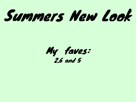 Summers new look!