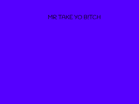 Mr take yo b