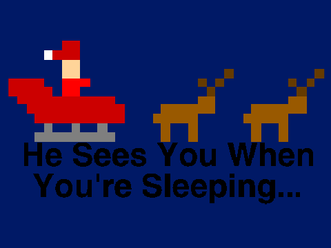 He Sees You When You're Sleeping... 