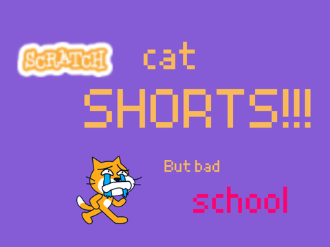scratch cat shorts: school but bad