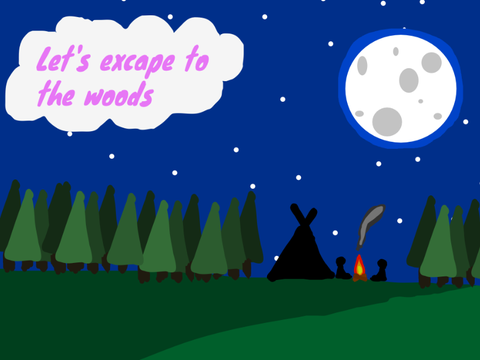 Let’s excape to the woods