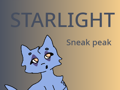 ⋆☆ Starlight || Sneak Peak ☆⋆
