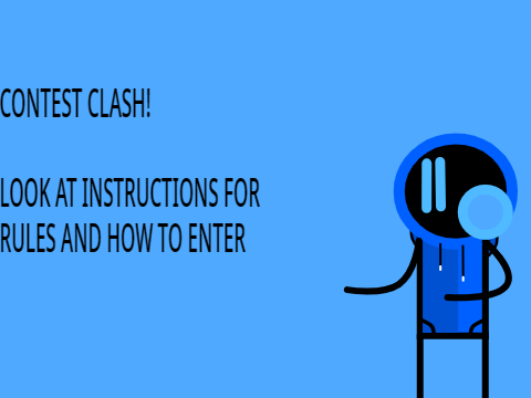 [CLOSED!] contest clash! WIN PRIZES!!!!!!!