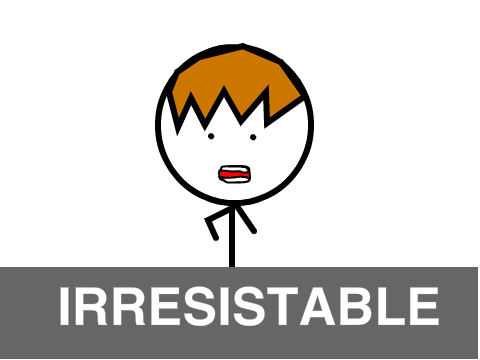 Irresistible