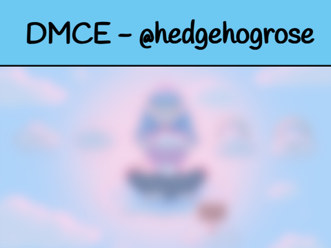 DMCE - @hedgehogrose