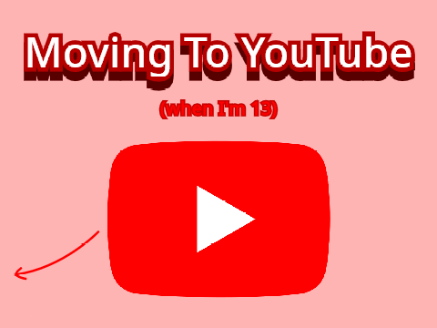 Moving To YouTube