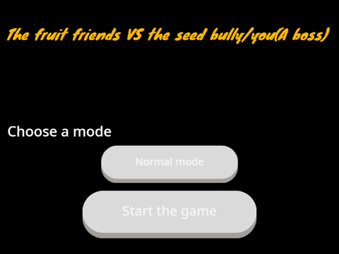 The fruit friends VS the seed bully/You (The boss)