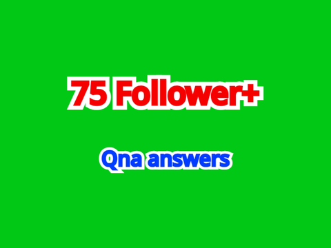 75 follower qna answers
