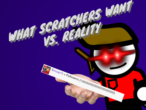 What People on Scratch Want vs. Reality