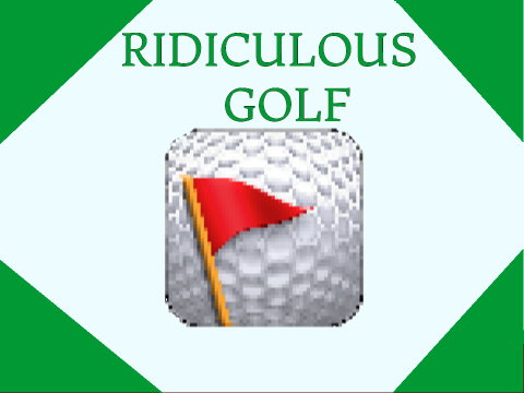 Ridiculous golf
