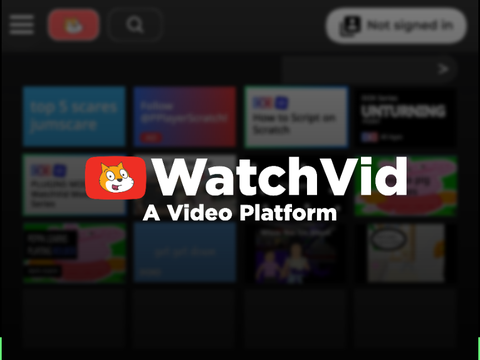 WatchVid - A Youtube Clone for Scratch (v1.0)