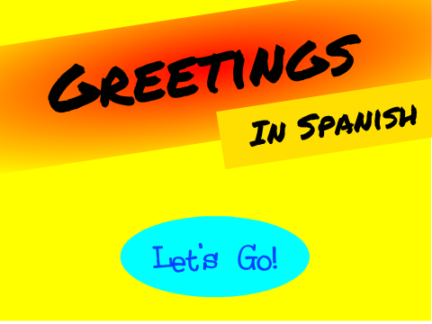 Hola! - Basic Greetings in Spanish  