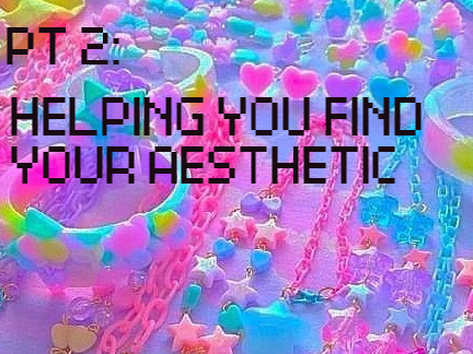 PT 2: Helping you find your aesthetic