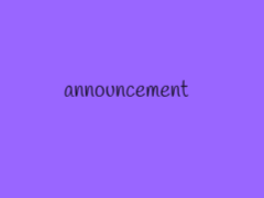 Announcement :)