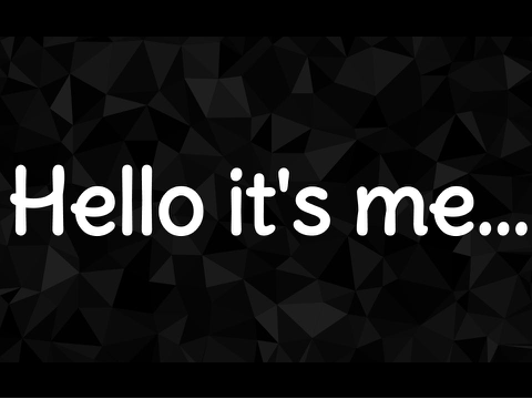Hello it's me...