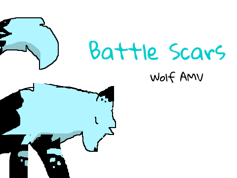 Battle Scars Wolf AMV