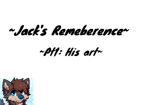 ~Jack's rememberence~ 