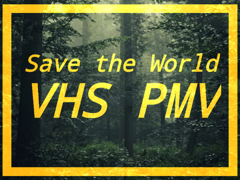 [] Change the World [] VHS PMV/AMV []