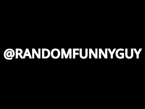 @RandomFunnyGuy
