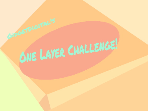 The One Layer Challenge!