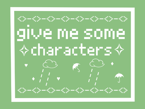 [] gimme characters pls []
