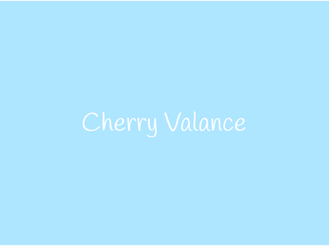 My opinion on Cherry Valance