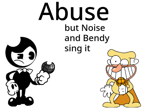 Abuse, but Noise and Bendy sing it || FNF Cover