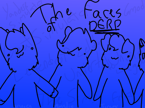 The Faces Of Derp
