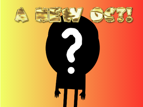 MY NEW OC???