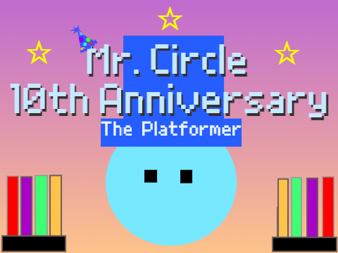 Mr. Circle Platformer - 10th Anniversary