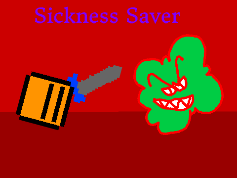 Sickness Saver!!