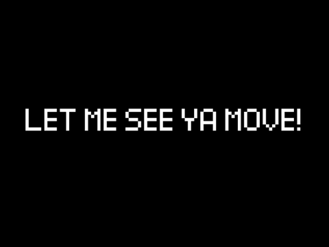 LET ME SEE YA MOVE! Template meme