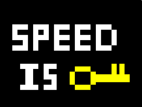 Speed is Key