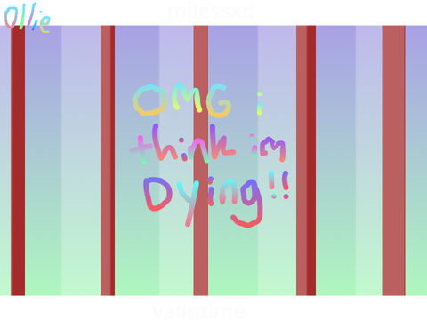 [ im dying ]