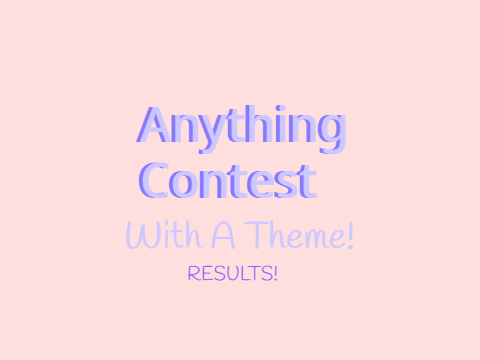 (RESULTS) 50 Followers Anything Contest Results!