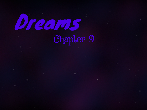 Chapter 9 || Dreams