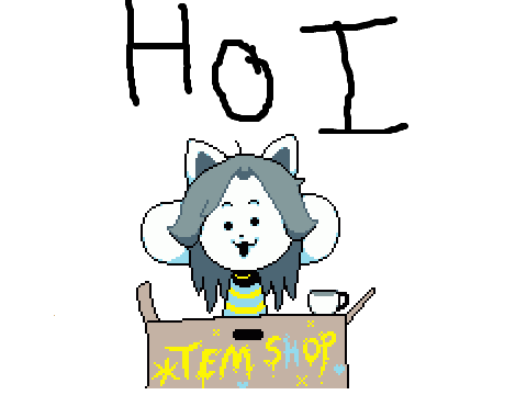 UNDERTALE TEMMIE SAYS HOI
