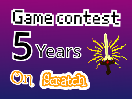 [CLOSE] 5 Years on Scratch Game Contest !