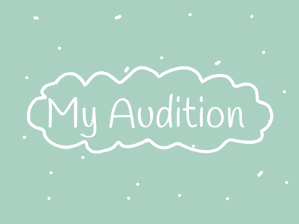 My audition