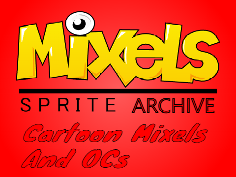 Mixels Sprite Archive - Cartoon Mixels and OCs V6
