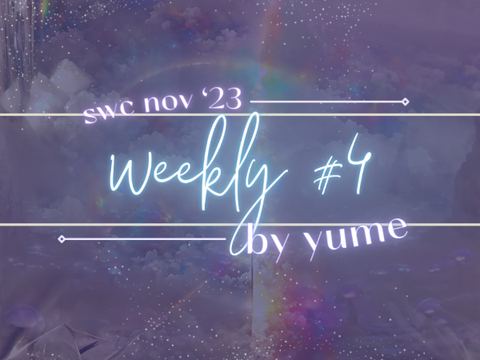 weekly #4 ~ swc nov '23