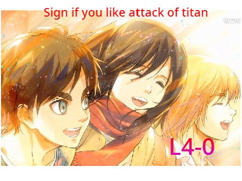 Sign if you love attack of titan