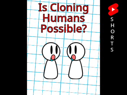 We Can Clone Humans?