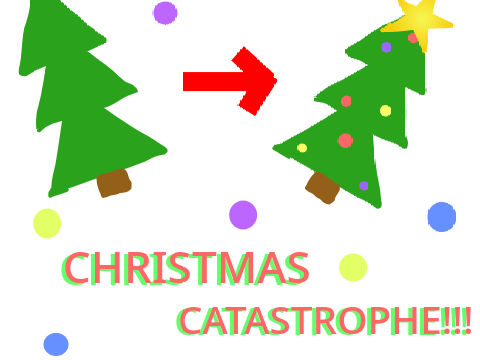 Christmas Catastrophe!